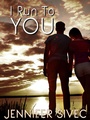 Cover: I Run to You - Soul Sister Press, LLC