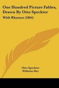 Cover: One Hundred Picture Fables, Drawn By Otto Speckter - Kessinger Publishing Co