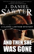 Cover: And Then She Was Gone (The Clarke Lantham Mysteries, #1) - AWP Mystery
