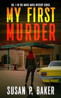 Cover: My First Murder (Mavis Davis Mysteries, #1) - Refugio Press