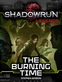 Enlarge image Cover: Shadowrun Legends: The Burning Time - Catalyst Game Labs