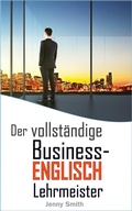 Cover: Der vollst&auml;ndige Business-Englisch Lehrmeister (Business-Englisch beherrschen) - Isaac Perrotta-Hays
