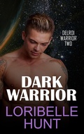 Cover: Dark Warrior (Delroi Warrior, #2) - Loribelle Hunt