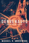 Cover: Genrenauts: The Complete Season One Collection - Michael R. Underwood