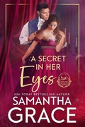 Cover: A Secret in Her Eyes (Gentlemen of Intrigue, #2) - Samantha Grace