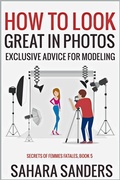Cover: How To Look Great In Photos (Secrets Of Femmes Fatales, #5) - Sahara Sanders