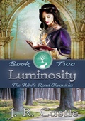 Cover: Luminosity (The White Road Chronicles, #2) - Castle Book Creations