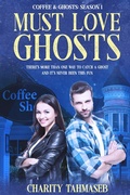 Cover: Must Love Ghosts: Coffee and Ghosts 1 - Collins Mark Books