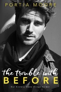 Cover: The Trouble With Before - Portia Moore