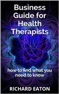 Cover: Business Guide for Health Therapists: How to Find What You Need to Know (Business: things you need to know, #2) - Touchworks Ltd
