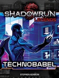 Cover: Shadowrun Legends: Technobabel - Catalyst Game Labs