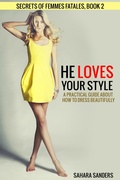 Cover: He Loves Your Style (Secrets Of Femmes Fatales, #2) - Sahara Sanders