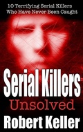 Cover: Serial Killers Unsolved - Robert Keller