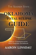 Cover: Oklahoma Total Eclipse Guide (2024 Total Eclipse Guide Series) - Sastrugi Press