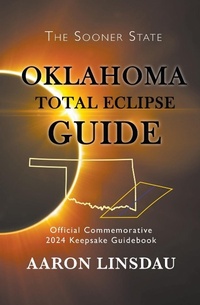 Enlarge image Cover: Oklahoma Total Eclipse Guide (2024 Total Eclipse Guide Series) - Sastrugi Press