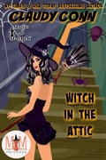 Cover: Witch in the Attic: Magic and Mayhem Universe (Witchin', #1) - Witchin'