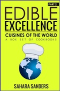 Cover: Edible Excellence, Part 2: Cuisines Of The World - Sahara Sanders