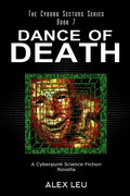 Cover: Dance of Death: A Cyberpunk Science Fiction Novella (The Cyborg Sectors Series, #7) - The Cyborg Sectors Series