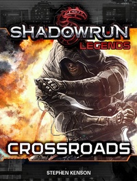 Enlarge image Cover: Shadowrun Legends: Crossroads - Catalyst Game Labs