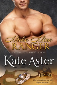 Enlarge image Cover: Make Mine a Ranger (Special Ops: Homefront, #4) - Kate Aster