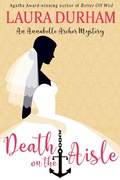 Cover: Death on the Aisle (Annabelle Archer Wedding Planner Mystery, #5) - Laura Durham