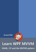 Cover: Learn WPF MVVM - XAML, C# and the MVVM pattern - Arnaud Weil