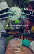 Cover: Starting Beekeeping in Ireland - The No Nonsense Guide 2018 Edition - Thomas Carroll