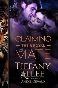 Enlarge image Cover: Claiming Their Royal Mate: Part One - Tiffany Allee