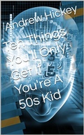 Cover: Ten Things You'll Only Get if You're a 50s Kid (Individual Short Stories and Novellas) - Individual Short Stories and Novellas