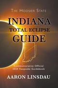 Cover: Indiana Total Eclipse Guide (2024 Total Eclipse Guide Series) - Sastrugi Press