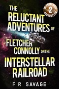 Cover: Intergalactic Bogtrotter (The Reluctant Adventures of Fletcher Connolly on the Interstellar Railroad, #2) - Knights Hill Publishing