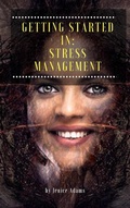 Cover: Getting Started in: Stress Management - Self Help