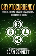 Cover: Cryptocurrency: Understanding Bitcoin, Bitcoin Cash, Ethereum, Ripple & Altcoins - Cryptomasher