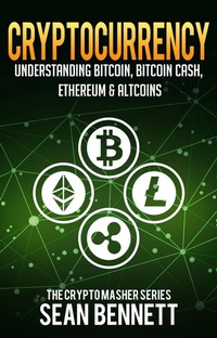 Enlarge image Cover: Cryptocurrency: Understanding Bitcoin, Bitcoin Cash, Ethereum, Ripple & Altcoins - Cryptomasher