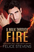Cover: A Walk Through Fire (Through Hell and Back, #1) - Felice Stevens