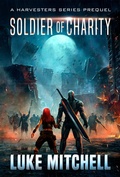 Cover: Soldier of Charity (The Harvesters, #0) - Whale Press Books