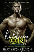 Cover: Holding On (Hell's Minions MC, #2) - Shay Michaelson