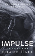 Cover: Impulse: Feedback Serial Book One (Feedback Dystopia, #1) - Feedback Dystopia
