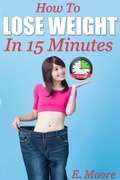 Cover: How to Lose Weight in 15 Minutes - Arwen Rich