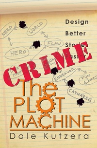 Enlarge image Cover: The Plot Machine: Crime (Design Better Stories Faster, #2) - Design Better Stories Faster