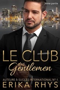 Cover: Le Club des gentlemen, 3&egrave;me partie (La s&eacute;rie Le Club des gentlemen, #3) - Erika Rhys
