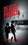 Cover: Death of a Prince (Lady Lawyer Mysteries, #1) - Susan P. Baker