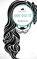 Cover: She Did It (A Short Story) - JT Lawrence