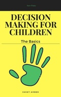 Cover: Decision Making for Children: The Basics - Personal Growth