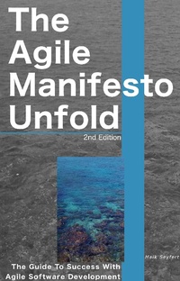 Enlarge image Cover: The Agile Manifesto Unfolds (Agile Software Development, #1) - Maik Seyfert