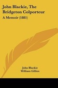 Cover: John Blackie, The Bridgeton Colporteur - Kessinger Publishing