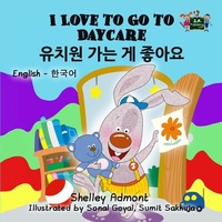 Abbildung von: I Love to Go to Daycare (Korean Children's Book) - English Korean Bilingual Collection