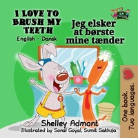 Abbildung von: I Love to Brush My Teeth: English Danish Bilingual Edition (English Danish Bilingual Collection) - English Danish Bilingual Collection