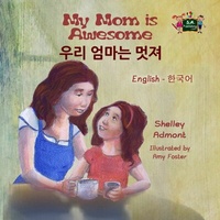 Abbildung von: My Mom is Awesome (English Korean Bilingual Book) - English Korean Bilingual Collection