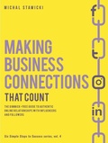 Cover: Making Business Connections That Counts (Six Simple Steps to Success, #4) - Michal Stawicki